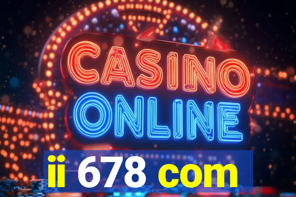 ii 678 com